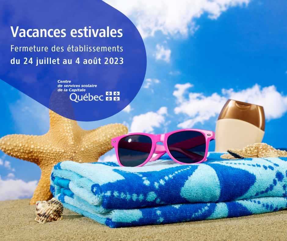 Bon congé estival! - Centre de services scolaire de la Capitale